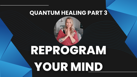 Reprogram Your Mind QH PART 3